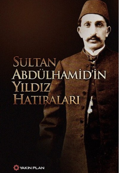 Sultan Abdülhamid’in Yıldız Hatıraları