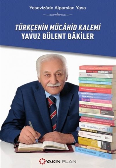 Türkçenin Mücahid Kalemi Yavuz Bülent Bakiler