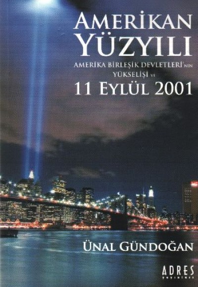 Amerikan Yüzyılı "Amerika Birleşik Devletlei'nin Yükselişi ve 11 Eylül 2001"