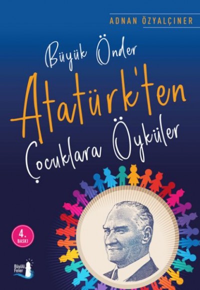 Büyük Önder Atatürk’ten  Çocuklara Öyküler