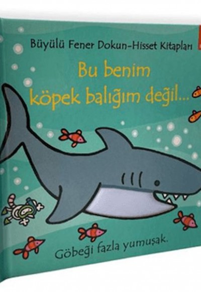 Bu Benim Köpek Balığım Değil…