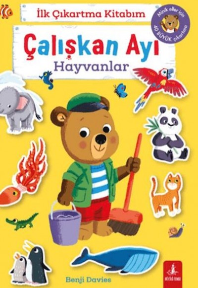 İlk Çıkartma Kitabım: Çalışkan Ayı - Hayvanlar
