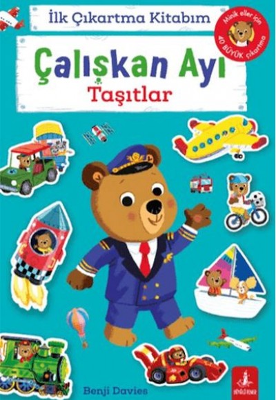 İlk Çıkartma Kitabım: Çalışkan Ayı - Taşıtlar