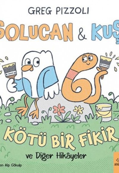 Solucan ve Kuş - Kötü Bir Fikir