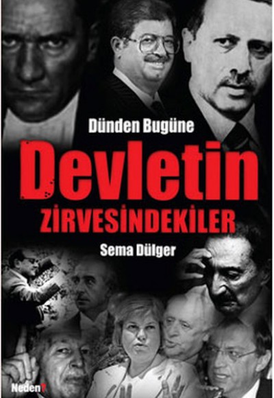 Dünden Bugüne Devletin Zirvesindekiler