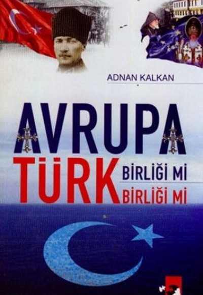 Avrupa Birliği Mi Türk Birliği Mi ?