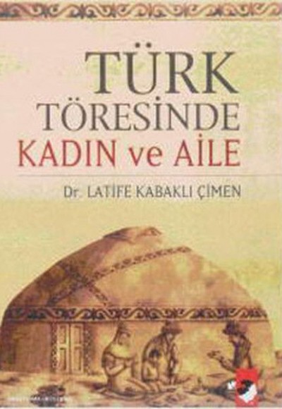 Türk Töresinde Kadın ve Aile