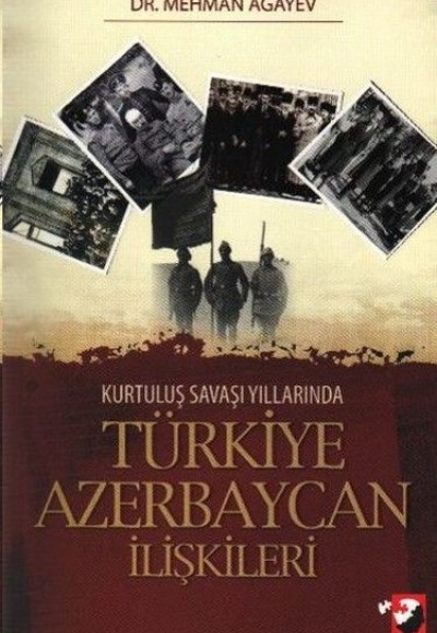 Kurtuluş Savaşı Yıllarında Türkiye Azerbaycan İlişkileri