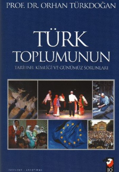 Türk Toplumunun Tarihsel Kimliği ve Günümüz Sorunları (Ciltli)