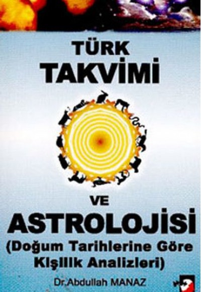 Türk Takvimi ve Astrolojisi (Doğum Tarihine Göre kişilik Analizleri)