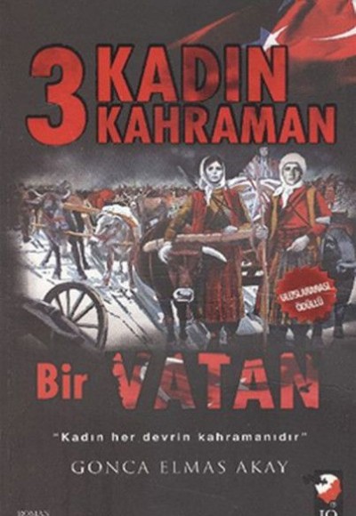 3 Kadın 3 Kahraman Bir Vatan