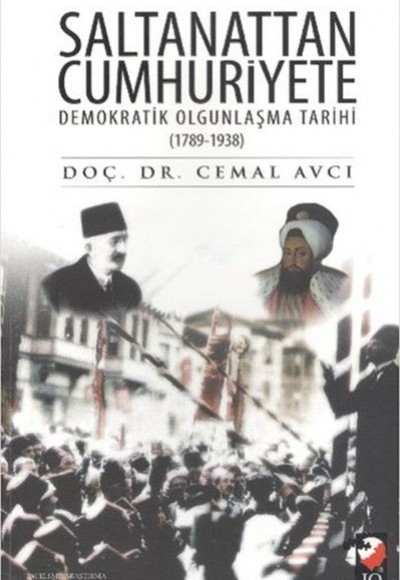 Saltanattan Cumhuriyete Demokratik Olgunlaşma Tarihi 1789-1938