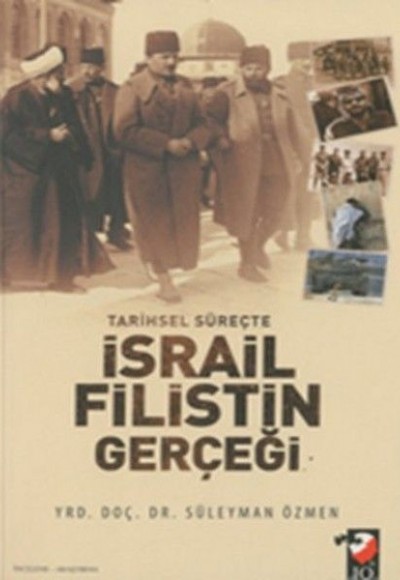 Tarihsel Süreçte İsrail Filistin Gerçeği