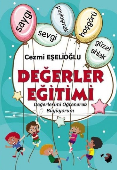 Değerler Eğitimi - Değerlerimi Öğrenerek Büyüyorum