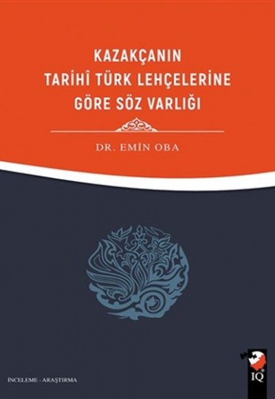 Kazakçanın Tarihi Türk Lehçelerine Göre Söz Varlığı