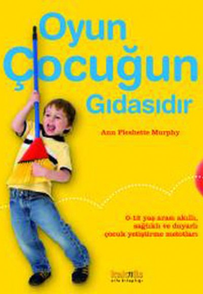 Oyun Çocuğun Gıdasıdır