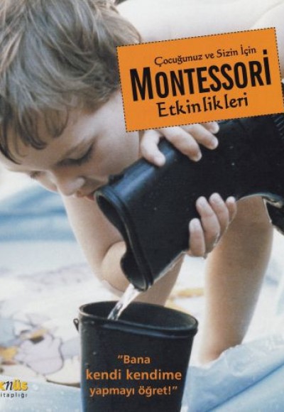 Çocuğunuz ve Sizin İçin Montessori Etkinlikleri