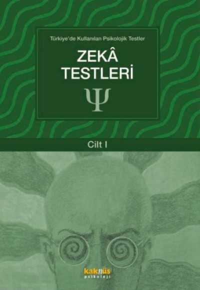 Türkiye'de Kullanılan Psikolojik Testler Cilt 1 - Zeka Testleri