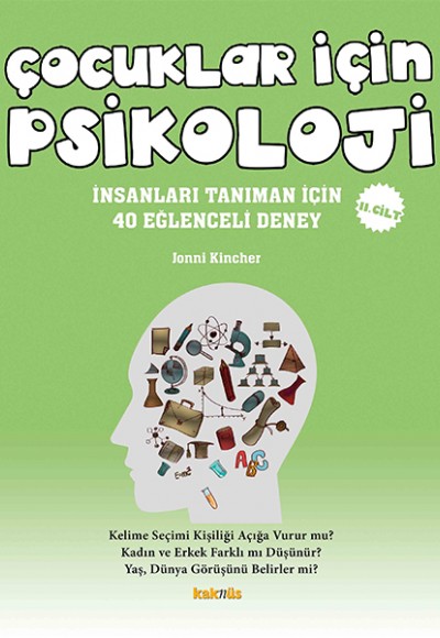 Çocuklar İçin Psikoloji 2.Cilt - İnsanları Tanıman İçin 40 Eğlenceli Deney