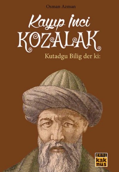 Kayıp İnci Kozalak - Kutadgu Bilig der ki: