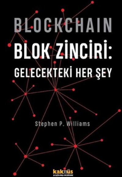 Blockchain Blok Zinciri - Gelecekteki Her Şey (Ciltli)