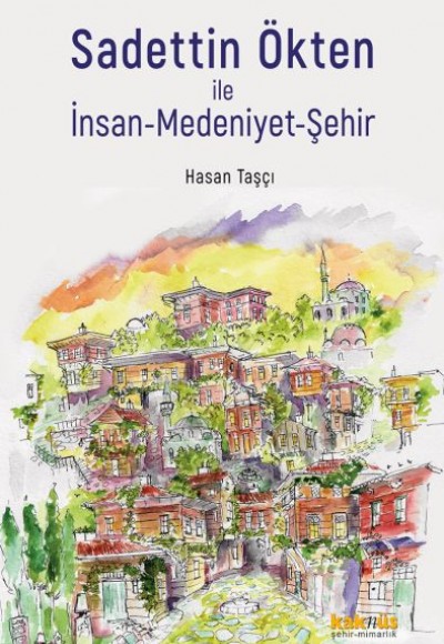 Sadettin Ökten ile İnsan-Medeniyet-Şehir