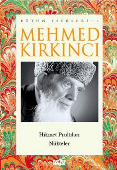 Mehmed Kırkıncı Bütün Eserleri - 1: Hikmet Pırıltıları - Nükteler