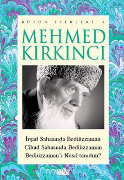 Mehmed Kırkıncı Bütün Eserleri - 4: İrşad Sahasında Bediüzzaman - Cihad...