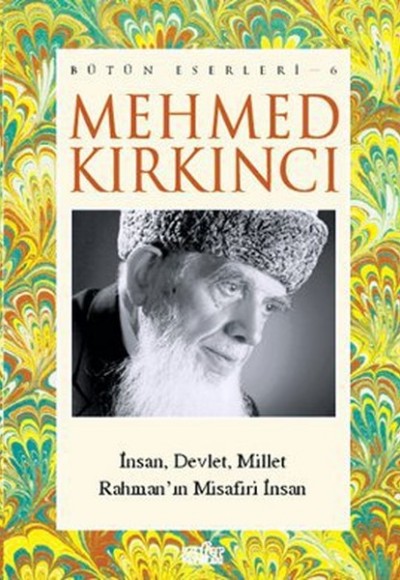 Mehmed Kırkıncı Bütün Eserleri - 6: İnsan, Millet ve Devlet - Rahmanın...