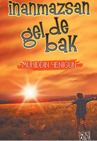 İnanmazsan Gelde Bak