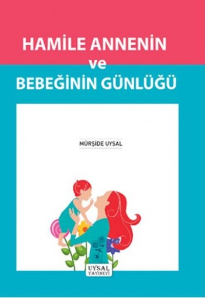 Hamile Annenin ve Bebeğinin Günlüğü