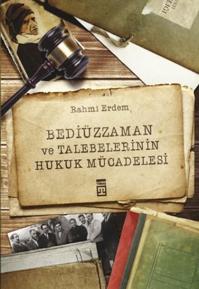 Bediüzzaman ve Talebelerinin Hukuk Mücadelesi