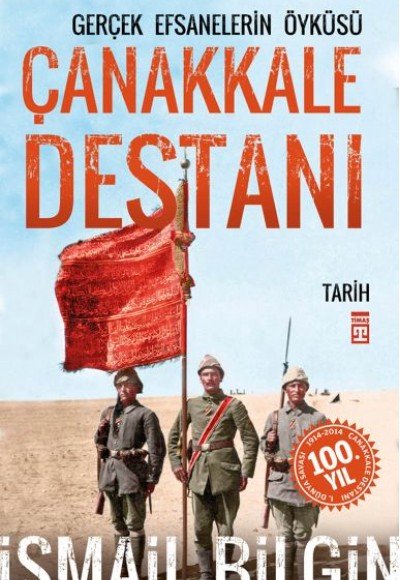 Çanakkale Destanı Gerçek Efsanelerin Öyküsü