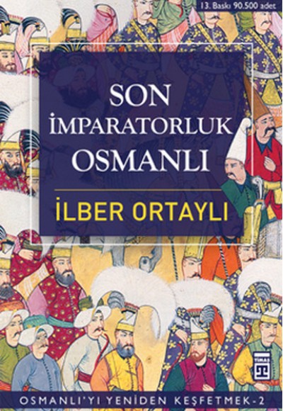 Osmanlı’yı Yeniden Keşfetmek 2 - Son İmparatorluk Osmanlı