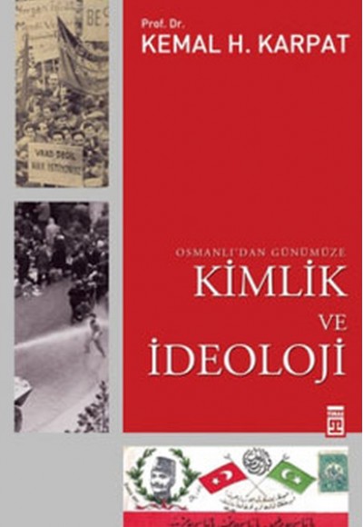 Osmanlı’dan Günümüze Kimlik ve İdeoloji