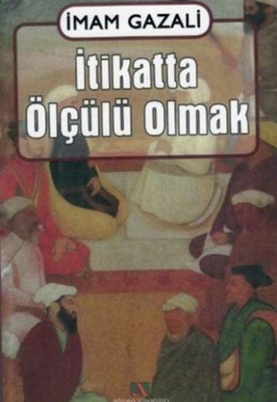 İtikatta Ölçülü Olmak