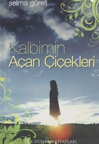 Kalbimin Açan Çiçekleri