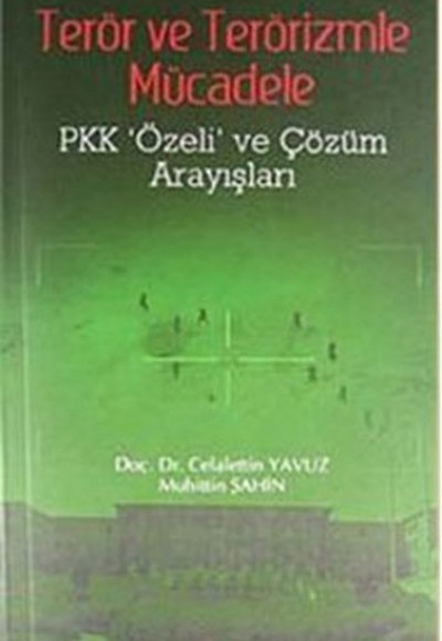 Terör ve Terörizmle Mücadele  Pkk Özeli ve Çözüm Arayışları