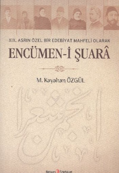 XIX. Asrın Özel Bir Edebiyat Mahfeli Olarak Encümen-i Şuara