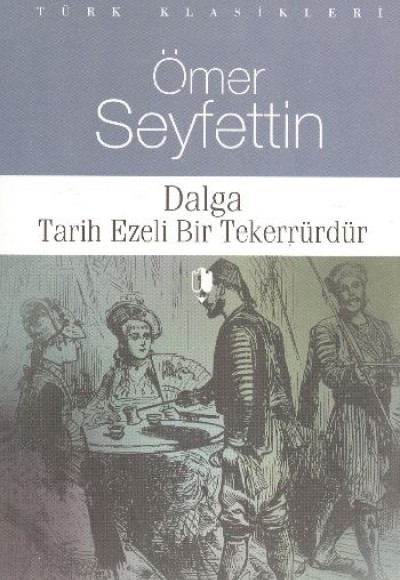 Dalga - Tarih Ezeli Bir Tekerrürdür