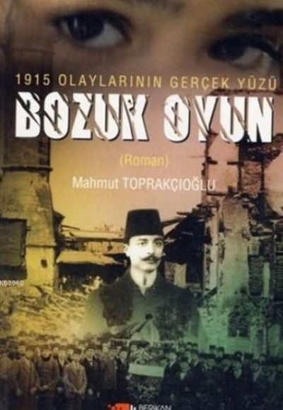 1915 Olaylarının Gerçek Yüzü Bozuk Oyun