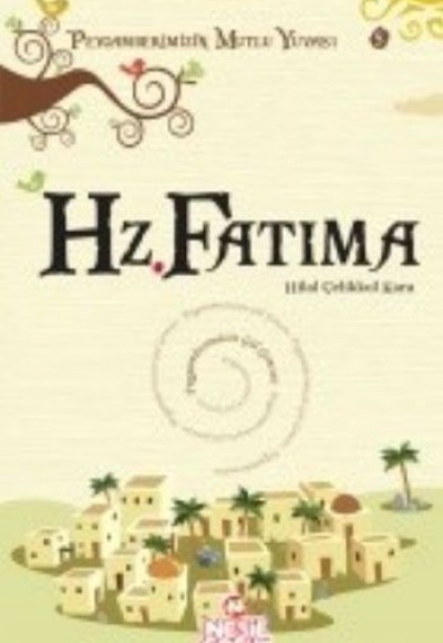 Hz. Fatıma / Peygamberimizin Mutlu Yuvası-5