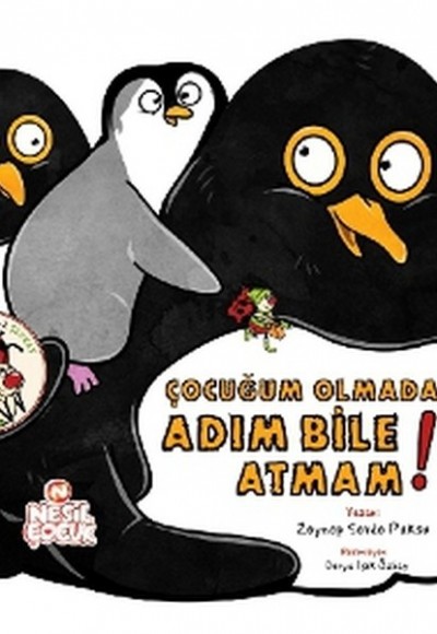 Çocuğum Olmadan Adım Bile Atmam!