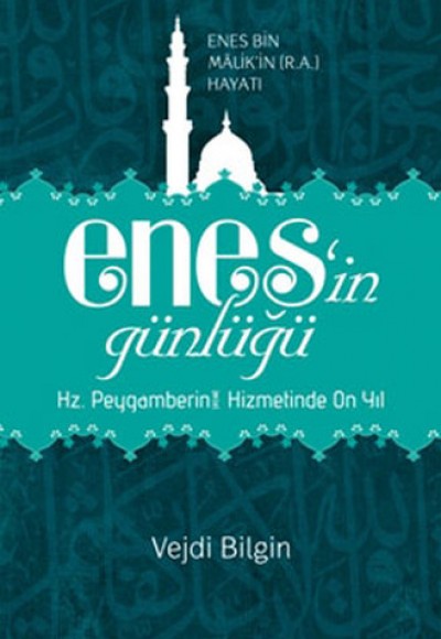 Enes’in Günlüğü - Enes Bin Malik’in (R.A.) Hayatı