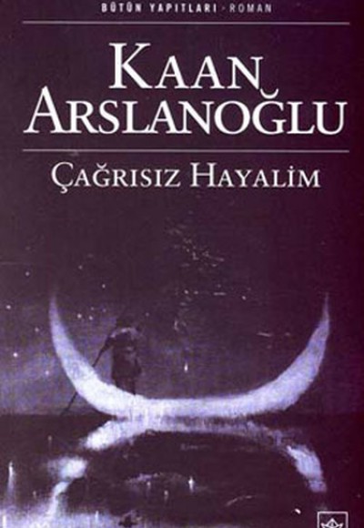 Çağrısız Hayalim