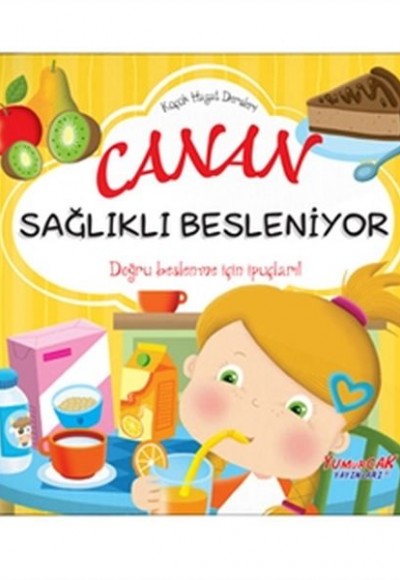 Canan Sağlıklı Besleniyor - Küçük Hayat Dersleri (Ciltli)