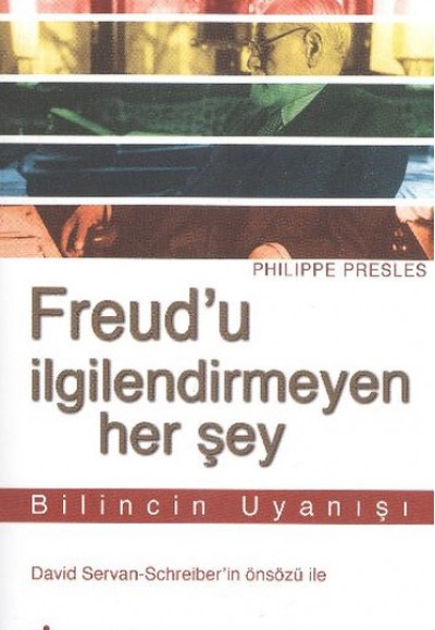 Freud'u İlgilendirmeyen Her Şey  Bilincin Uyanışı