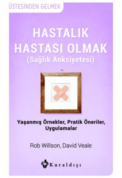 Hastalı Hastası Olmak (Sağlık Anksiyetesi)