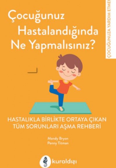 Çocuğunuz Hastalandığında Ne Yapmalısınız?