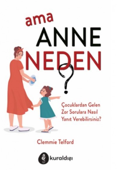 Ama Anne Neden?